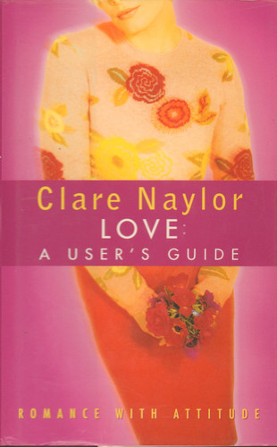 Love:A User's Guide - Worldbooks Hb Edition by Clare Naylor