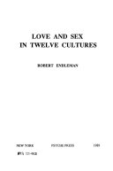 Love and Sex in Twelve Cultures by Robert Endleman