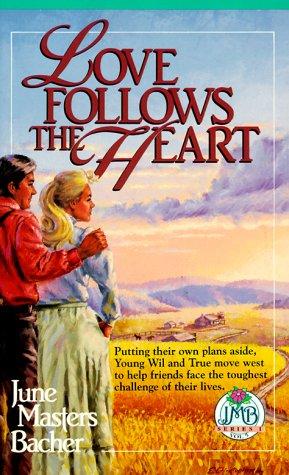 Love follows the heart by June Masters Bacher