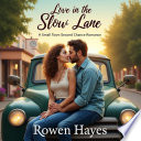 Love in the Slow Lane: A Small-Town Second Chance Romance by Rowen Hayes