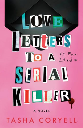 Love Letters to a Serial Killer by Tasha Coryell