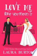 Love Me Like You Mean It by Laura Burton