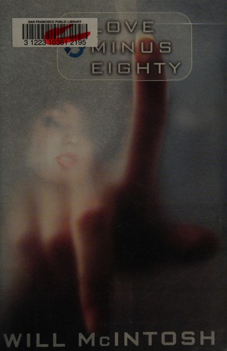Love minus eighty by Will McIntosh