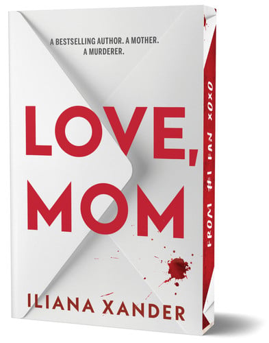 Love, Mom (Deluxe Edition) by Iliana Xander