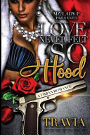 Love Never Felt So Hood by Travia