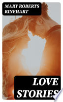 Love Stories by Mary Roberts Rinehart