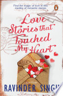 Love Stories That Touched My Heart by Ravinder Singh