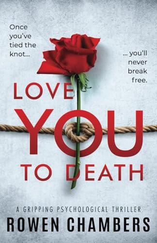 Love You To Death: a gripping psychological thriller by Chambers, Rowen