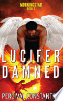 Lucifer Damned by Percival Constantine