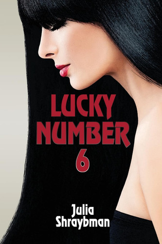 Lucky Number Six A Psychological Thriller by Julia Shraybman