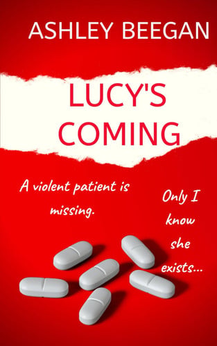 Lucy's Coming for You... A Chilling Psychological Thriller and a Must-read Debut for 2021 by Ashley Beegan