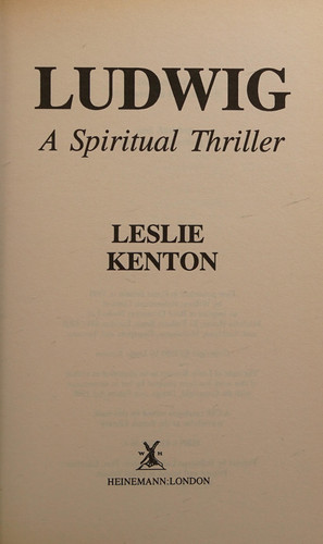 Ludwig A Spiritual Thriller by Leslie Kenton
