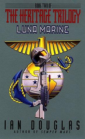 Luna Marine (The Heritage Trilogy, Book 2) by Ian Douglas