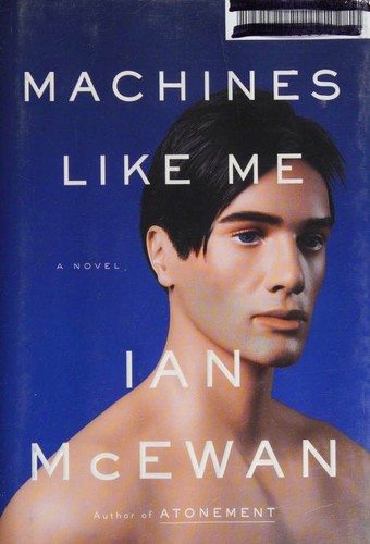Machines Like Me by Ian McEwan