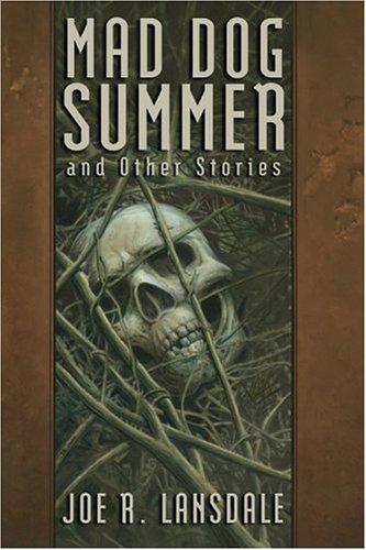 Mad Dog Summer and Other Stories by Joe R. Lansdale