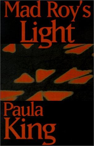 Mad Roy's Light by Paula Downing-King