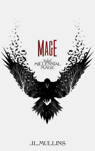 Mage A Slice of Life Progression Fantasy by J. L. Mullins