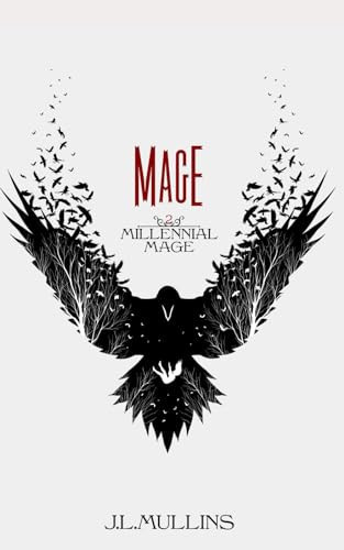 Mage: A Slice of Life Progression Fantasy (Millennial Mage) by Mullins, J.L.