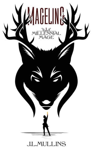 Mageling A Slice of Life Progression Fantasy by J. L. Mullins