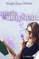 Magic and Mayhem: A Clean Young Adult Urban Fantasy Novel by S. Usher Evans