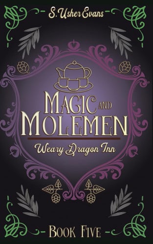 Magic and Molemen A Cozy Fantasy Novel by S. Usher Evans