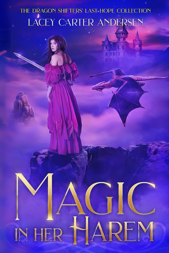 Magic in Her Harem A Fantasy Reverse Harem Romance by Lacey Carter Andersen