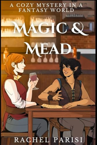 Magic & Mead A Cozy Mystery in a Fantasy World by Rachel Parisi