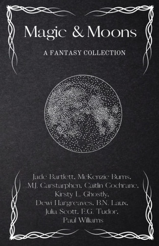Magic & Moons: A Fantasy Collection by Laux, BN