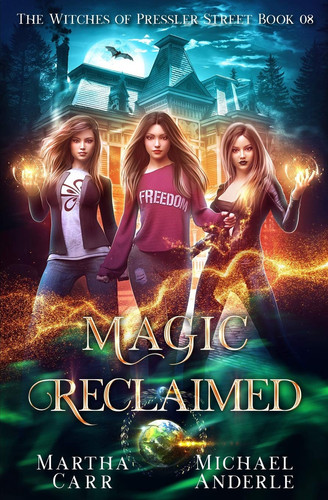 Magic Reclaimed An Urban Fantasy Action Adventure by Michael Anderle