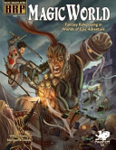 Magic World: Fantasy Roleplaying in Worlds of Epic Adventure by Ben Monroe