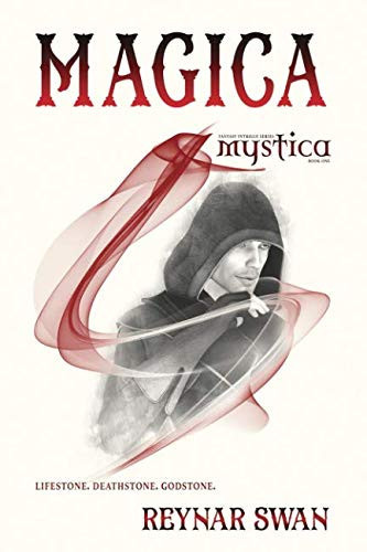 Magica Mystica - Fantasy Intrigue Series - Book One by Reynar Swan