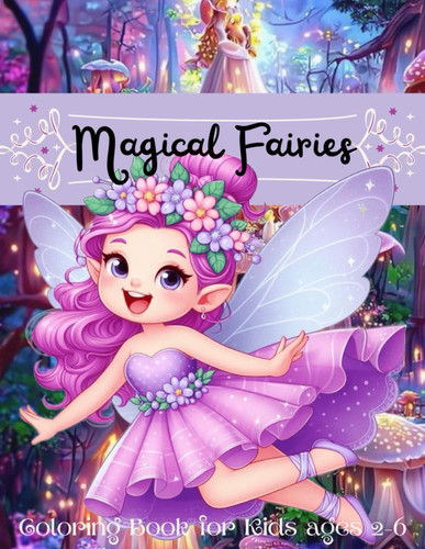 Magical FAIRIES: A cute and and fantasy coloring adventure for girls with 50 adorable illustrations of Magical Fairies for fairytale lovers ages 2-6 by Dj, Zou Oum