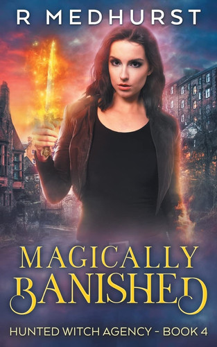 Magically Banished An Urban Fantasy Novel by Rachel Medhurst