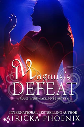 Magnus's Defeat Dark Urban Fantasy by Airicka Phoenix