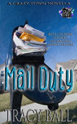 Mail Duty: A Crazy Town Series novella (The Crazy Town Series by Crazy Ink) by Ball, Tracy A