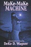 Make-Make Machine by DEKE D. WAGNER