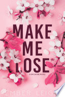 Make Me Lose (Small Town Romantic Comedy) by Ember Leigh