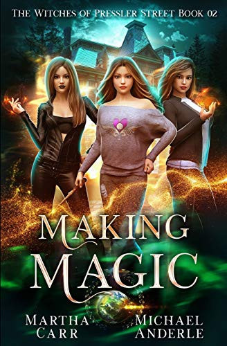 Making Magic An Urban Fantasy Action Adventure by Michael Anderle