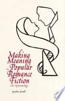 Making Meaning in Popular Romance Fiction by Jayashree Kamblé