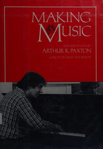 Making music by Arthur K. Paxton