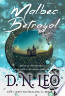 Malbec Betrayal - Magic in the Vineyards by D.N. Leo