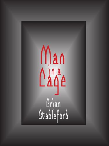 Man in a Cage by Brian Stableford