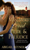 Man Who Loved Pride and Prejudice by Abigail Reynolds