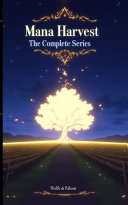 Mana Harvest, The Complete Series by James Falcon