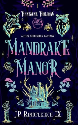 Mandrake Manor A Cozy Suburban Fantasy by Jp Rindfleisch IX