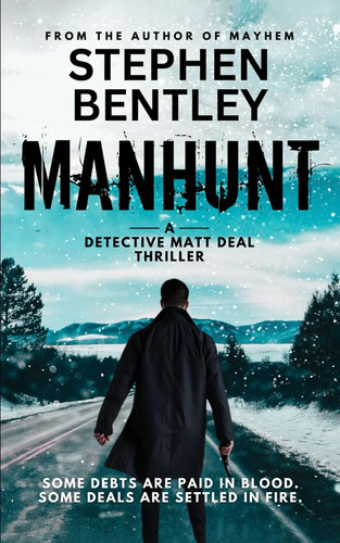 Manhunt: A Detective Matt Deal Thriller (Detective Matt Deal Thrillers) by Bentley, Stephen