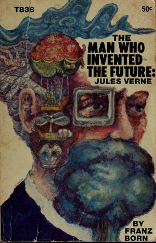 Mann der die Zukunft erfand by Franz Born