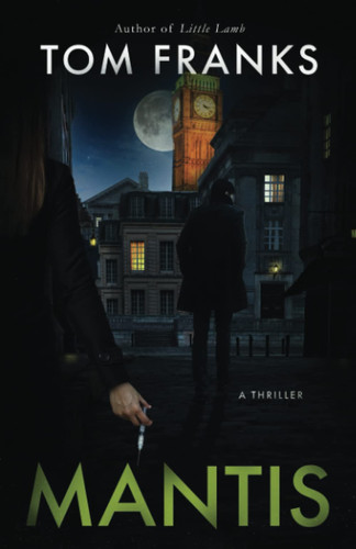 Mantis: A dark and disturbing thriller by Franks, Tom