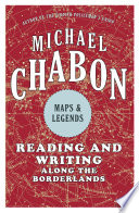 Maps and Legends by Michael Chabon