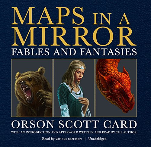 Maps in a Mirror: Fables and Fantasies (Maps in a Mirror Series, Book 3) by Orson Scott Card